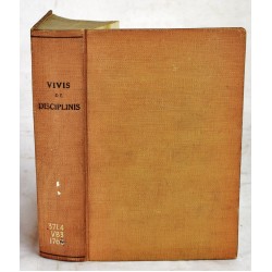 Johannis Ludovici Vivis, Valentini, De disciplinis, Libri XII Septem de Corruptis Artibus; Quinque de Tradendis Disciplinis